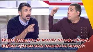 Brutal respuesta de Antonio Naranjo a Ramón Espinar «¡Ya me estás tocando los huevos» [upl. by Nahij259]