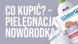 PIELĘGNACJA NOWORODKA I NIEMOWLAKA  CO WARTO KUPIĆ DO WYPRAWKI  PORADA 1  2 BE MOM [upl. by Sudaorb]