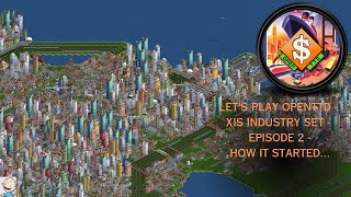 OpenTTD Lets Play XIS  Episode 2  How it Started [upl. by Orfield]