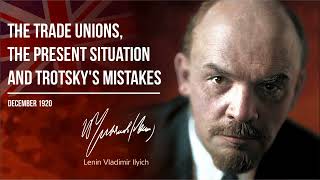 Lenin VI — The Trade Unions The Present Situation And Trotskys Mistakes 1220 [upl. by Entroc]