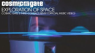 Cosmic Gate  Exploration of Space Cosmic Gates Third Contact Remix Official Music Video [upl. by Ardaid555]