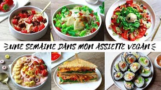 UNE SEMAINE DANS MON ASSIETTE  VEGAN [upl. by Correna277]