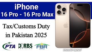 iPhone 16 Pro amp 16 Pro Max PTA Tax in Pakistan 🇵🇰 UPDATED [upl. by Eibbed]