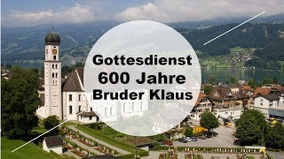 Gottesdienst Sachseln 600 Jahre Bruder Klaus ganzer Gottesdienst [upl. by Attennhoj]