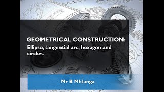 Grade 10  Geometrical construction revision Ellipse  Tangential arcs  hex [upl. by Ellehsor362]