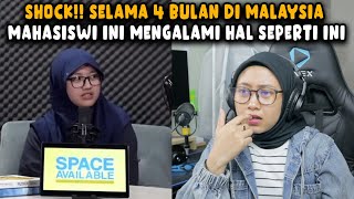 SHOCK❗❗SELAMA 4 BULAN DI MALAYSIA MAHASISWA INI MENGALAMI HAL SEPERTI INI❗ [upl. by Marozik]