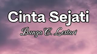 Cinta Sejati  Bunga C Lestari  LIRIK [upl. by Annayar]