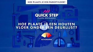 Hoe plaats je een houten vloer onder een deurlijst  QuickSteptutorial [upl. by Rettke809]