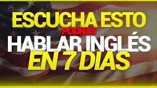 📚✅ ESCUCHA ESTO POR 7 DIAS Y TU INGLÉS CAMBIARÁ ✨ APRENDER INGLÉS RÁPIDO 🤯 [upl. by Anirbys300]