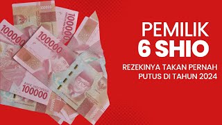 6 SHIO REZEKI TAK PERNAH PUTUS DI TAHUN 2024 [upl. by Hailat]