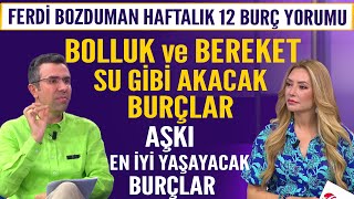 Haftalık 12 burç yorumu Bolluk ve Bereket su gibi akacak burçlar Aşkı zirvede yaşayacak burçlar [upl. by Hanako]