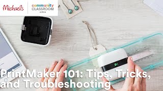 Online Class PrintMaker 101 Tips Tricks and Troubleshooting  Michaels [upl. by Alleb]