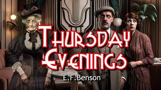 Thursday Evenings by EFBenson persistent poltergeist [upl. by Menzies]