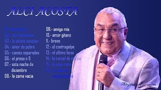 ALCI ACOSTA  16 Grandes Éxitos Sus Mejores Canciones [upl. by Branham763]