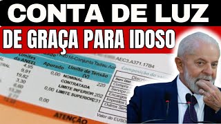 SAIU LISTA ATUALIZADA DE IDOSOS QUE TEM DIREITO A CONTA DE LUZ DE GRAÃ‡A CONTA DE ENERGIA ELÃ‰TRICA [upl. by Akilat]