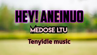 Hey AneinuoMedose Ltu [upl. by Dorsy]