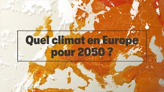 Quel climat en Europe pour 2050 [upl. by Eanyl947]