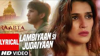 Arijit Singh  Lambiyaan Si Judaiyaan With Lyrics  Raabta  Sushant Rajput Kriti Sanon  TSeries [upl. by Matless]