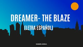 DREAMER THE BLAZE LETRA SUBTITULOS EN ESPAÑOL [upl. by Anitnegra]