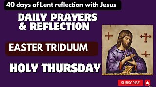 LENT REFLECTION 2024 Lenten Season Day 38 Reflection HOLY THURSDAY Easter triduum in Holy Week [upl. by Faunie791]