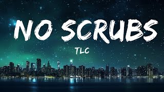 TLC  No Scrubs Lyrics  25mins of Best Vibe Music [upl. by Atok538]