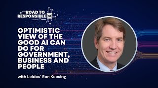 Road to Responsible AI Optimistic view of the good ai can do for government business and people [upl. by Werby656]