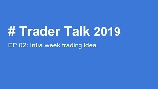 trader talk ep2 Intra week trading idea [upl. by Sitto]