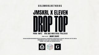 Eleven  DROP TOP feat Jmskrl Official Music Video [upl. by Anoirb]