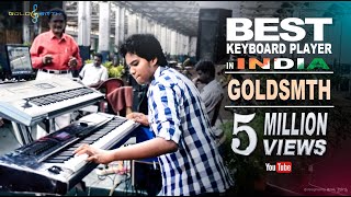 Best Keyboard Player in INDIA  GOLDSMTH [upl. by Anidem]