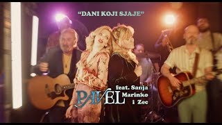 Pavel feat Sanja Marinko i Zec  Dani koji sjaje Official video [upl. by Thorbert927]