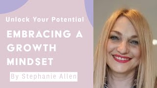 Unlock Your Potential Embracing a Growth Mindset [upl. by Haela784]