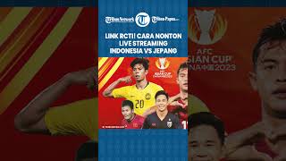 LINK RCTI Cara Nonton Live Streaming Timnas Indonesia vs Jepang Piala Asia 2024 Jam 1830 WIB [upl. by Parrisch]