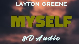 Layton Greene  Myself 8D AUDIO [upl. by Madlin]