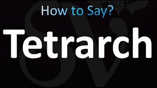 How to Pronounce Tetrarch Correctly [upl. by Leahciam]