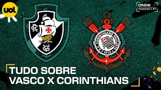 VASCO X CORINTHIANS ONDE ASSISTIR AO VIVO HORÁRIO E ESCALAÇÕES PELO BRASILEIRÃO [upl. by Nerrat]