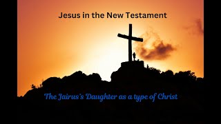 Jesus In The New Testament Jairuss Daughter [upl. by Albrecht191]