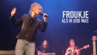 Froukje  Als Ik God Was in Kaleidoscoop Nieuwkoop Live [upl. by Welles195]