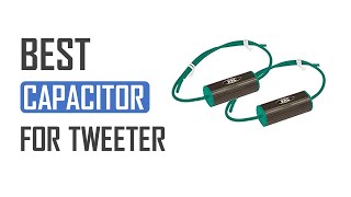 Best Capacitor for Tweeter [upl. by Silrac140]