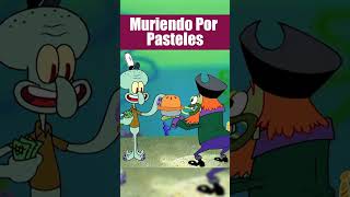 Muriendo Por Pasteles series bobesponja nickelodeon [upl. by Madeline]