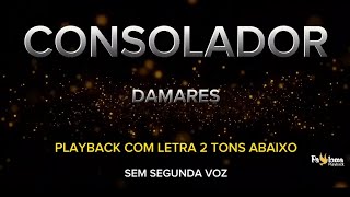 Consolador  Damares  PLAYBACK COM LETRA 2 TONS ABAIXO SEM SEGUNDA VOZ [upl. by Arten]