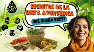 DIETA AYURVÉDICA  Cómo Alimentarte Según tu Dosha [upl. by Llenrahc]