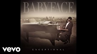 Babyface  Exceptional Official Audio [upl. by Cadell]