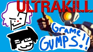 the GRAME GUMPS play ULTRAKILLL [upl. by Ahseyi]