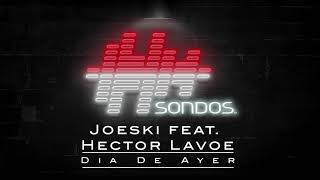 Joeski feat Héctor Lavoe  Dia De Ayer Extended Mix [upl. by Reppiks57]