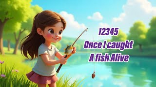 Once I caught A fish Alive Nursery Rhymes for Kids with Lyrics [upl. by Utas]