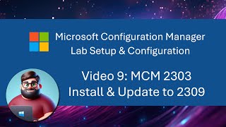 MCM SCCM Lab Setup  Video 9 MCM 2303 Install amp Update to 2309 [upl. by Kane]