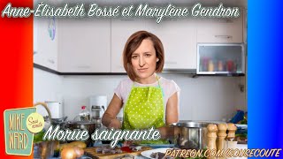 Morue saignante  AnneÉlisabeth Bossé et Marylène Gendron  Extrait Sous Écoute [upl. by Clorinda345]