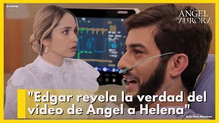 AVANCE C8687  Edgar revela la verdad del video de Ángel a Helena  El Ángel de Aurora [upl. by Sileray]