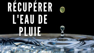 Leau de pluie comment la récupérer et la stocker [upl. by Elaine]