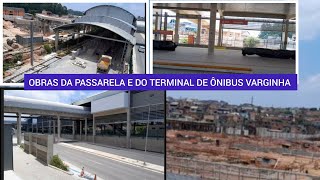 NOVAS ATUALIZAÇÕES DAS OBRAS DA PASSARELA DA ESTAÇÃO VARGINHA E DO TERMINAL VARGINHA [upl. by Aroled]